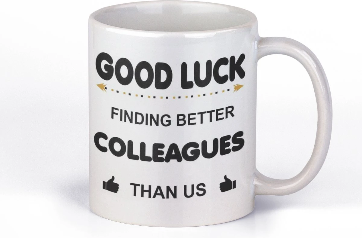Mok - GOOD LUCK FINDING BETTER COLLEAGUES THAN US-cadeau-kado Mok Voor Collega-afscheid-nieuwe Baan 1 Mok - GOOD LUCK FINDING BETTER COLLEAGUES THAN US-cadeau-kado Mok Voor Collega-afscheid-nieuwe Baan